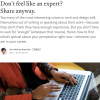 Don't feel like an expert? Share anyway.