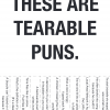 These Are Tearable Puns
